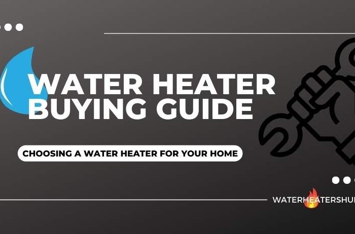 Water Heater Buying Guide: How to Choose the Best One for a Single-Family Home