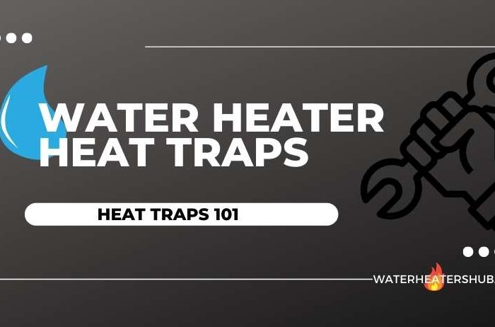 Water Heater Heat Traps: What They Are and Why They Matter